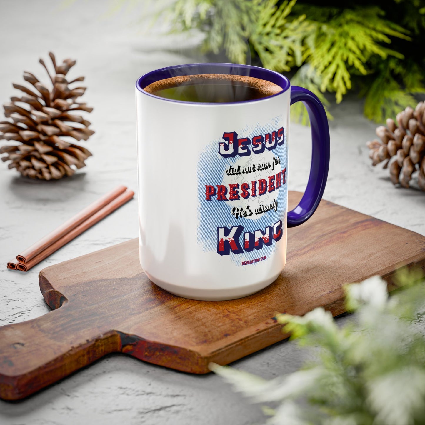 Jesus is King (11oz, 15oz)