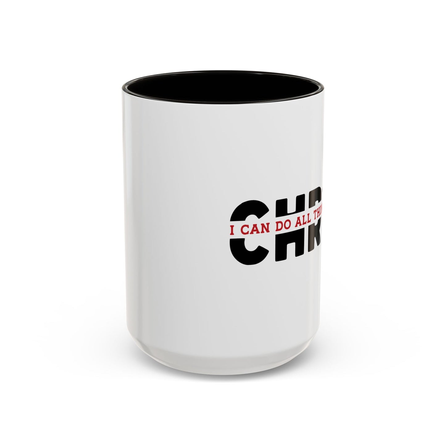 I Can Do All Things Through Christ Mugs (11oz, 15oz)