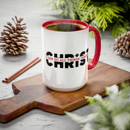 I Can Do All Things Through Christ Mugs (11oz, 15oz)