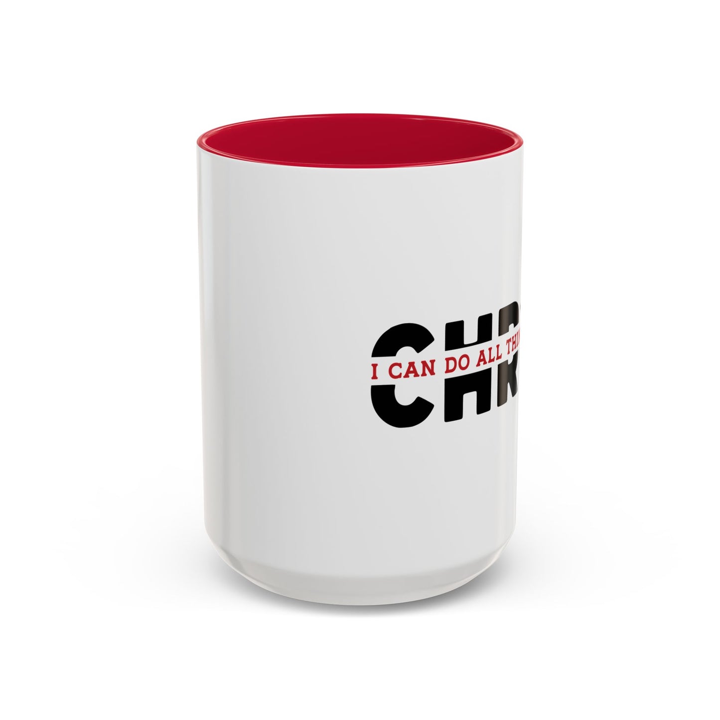 I Can Do All Things Through Christ Mugs (11oz, 15oz)