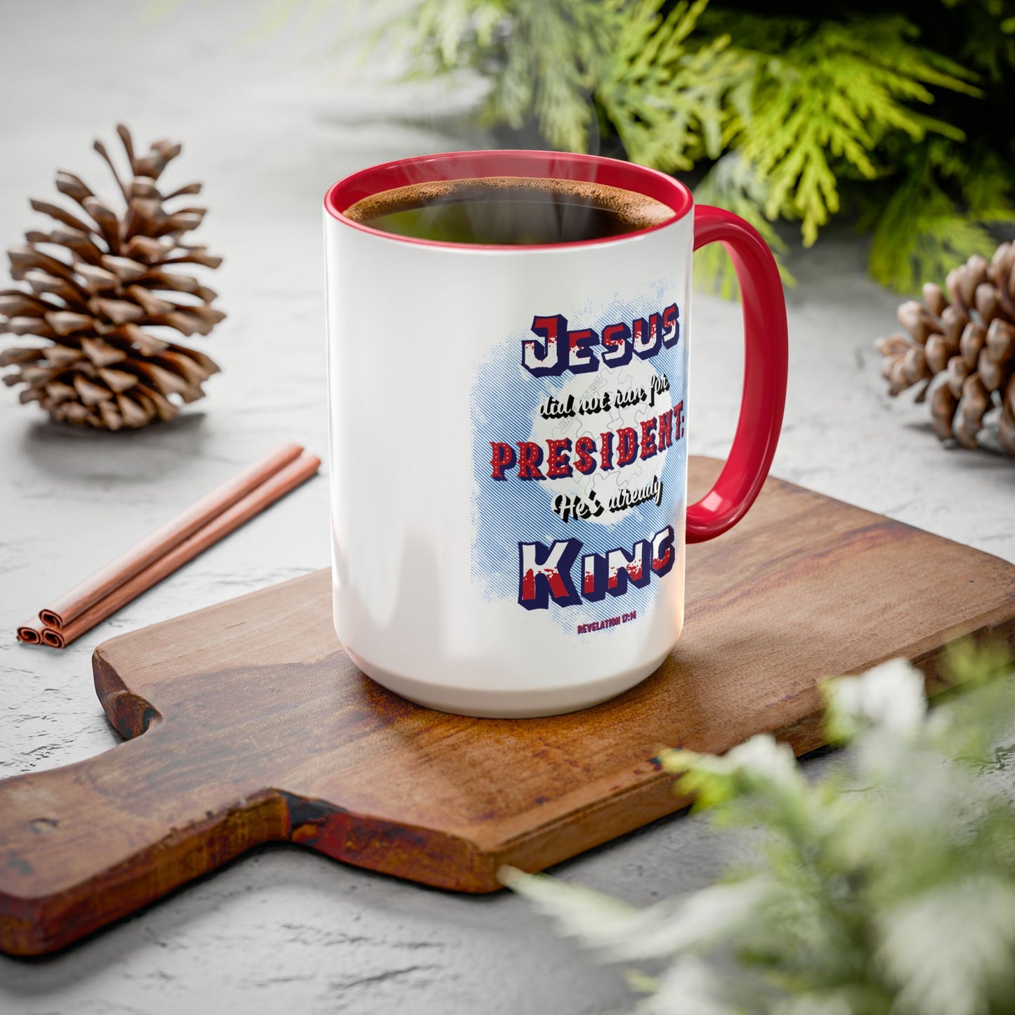 Jesus is King (11oz, 15oz)