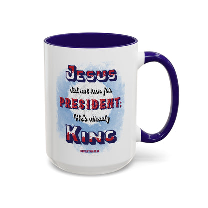 Jesus is King (11oz, 15oz)