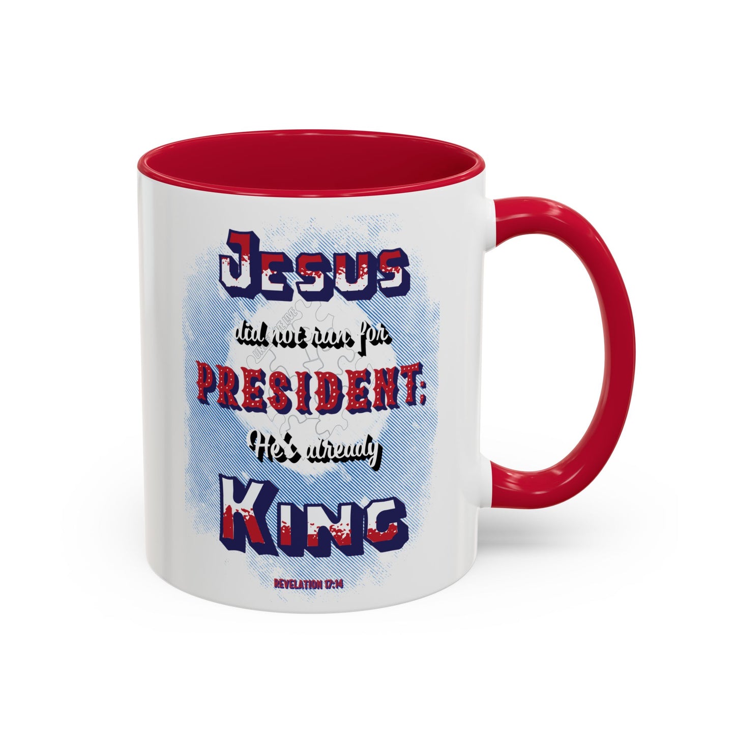 Jesus is King (11oz, 15oz)