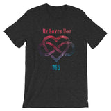 He Loves You 316 Unisex T-Shirt