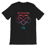 He Loves You 316 Unisex T-Shirt