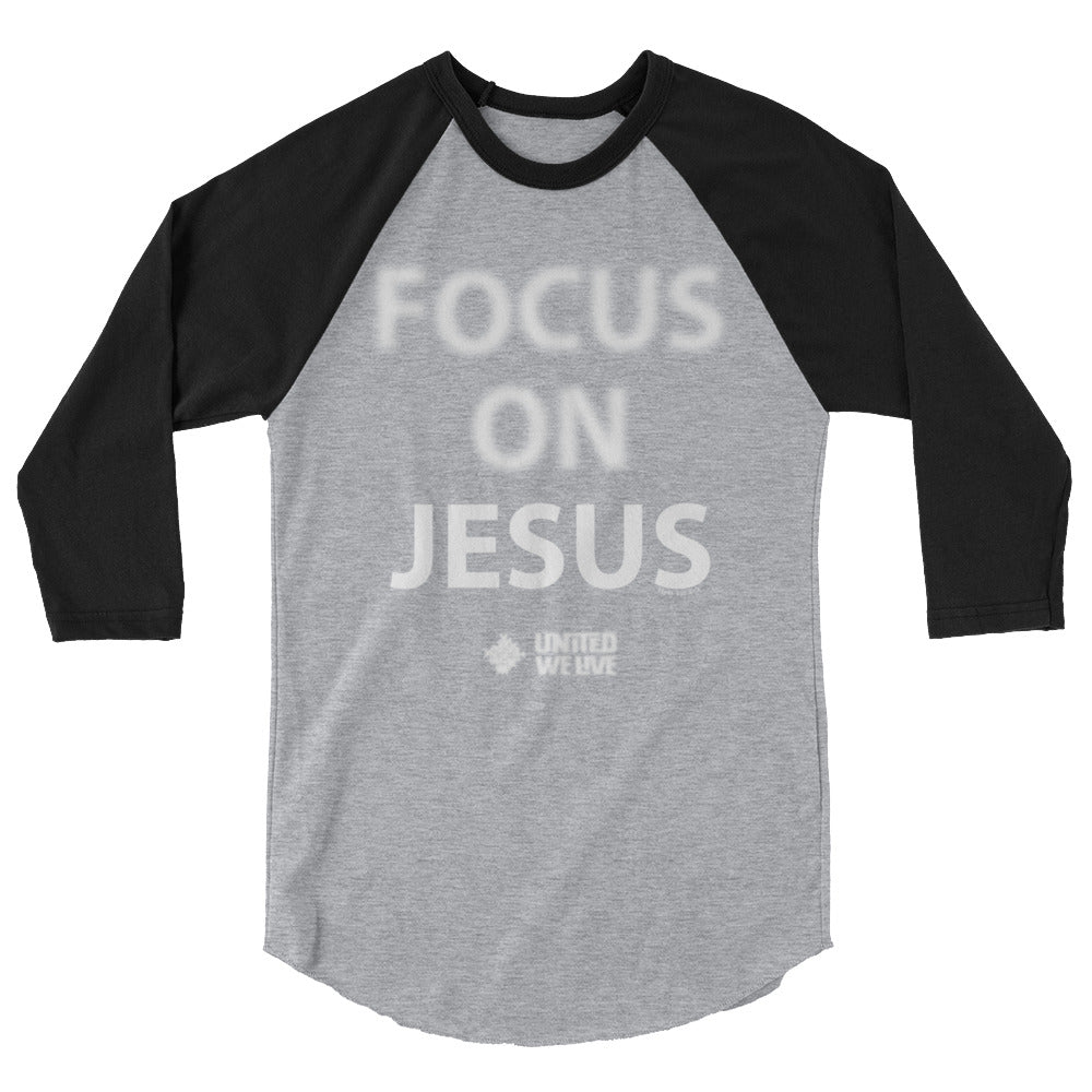 Focus on Jesus - 3/4 sleeve
