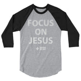 Focus on Jesus - 3/4 sleeve