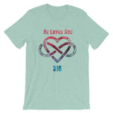 He Loves You 316 Unisex T-Shirt