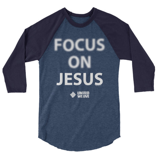 Focus on Jesus - 3/4 sleeve