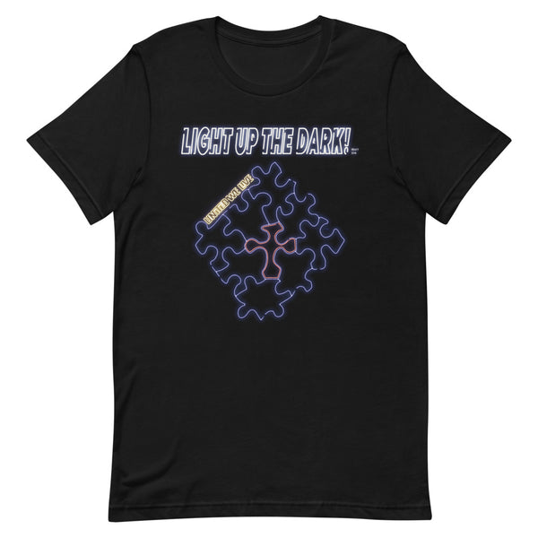 Light Up the Dark!     Short-Sleeve Unisex T-Shirt