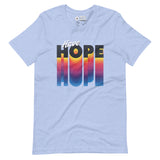 Have Hope Unisex T-Shirt