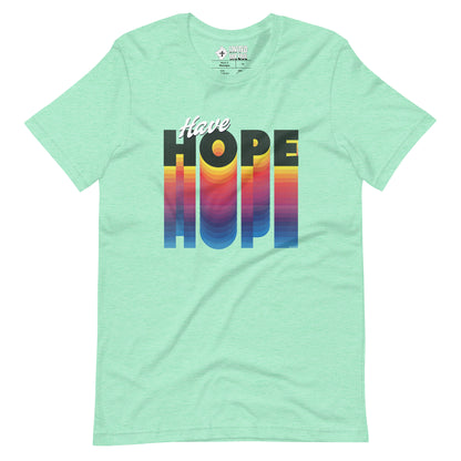 Have Hope Unisex T-Shirt