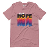 Have Hope Unisex T-Shirt