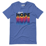 Have Hope Unisex T-Shirt
